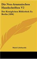 Die Neu-Aramaischen Handschriften V2: Der Koniglichen Bibliothek Zu Berlin (1896)