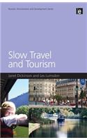 Slow Travel and Tourism: (Tourism, Environment and Development Series)
