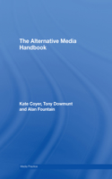 The Alternative Media Handbook: (Media Practice)