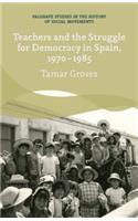 Teachers and the Struggle for Democracy in Spain, 1970-1985