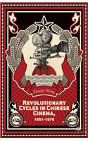 Revolutionary Cycles in Chinese Cinema, 1951-1979