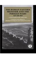 Roman Eastern Frontier and the Persian Wars Ad 226-363