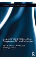 Corporate Social Responsibility, Entrepreneurship, and Innovation