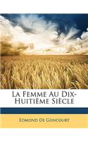 La Femme Au Dix-Huitième Siècle