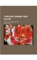 Through Swamp and Glade; A Tale of the Seminole War