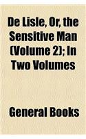 de Lisle, Or, the Sensitive Man Volume 2; In Two Volumes: (English)