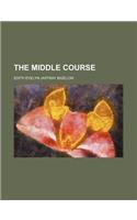 The Middle Course