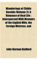 Wanderings of Childe Harolde (Volume 2); A Romance of Real Life