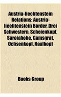 Austria-Liechtenstein Relations: Austria-Liechtenstein Border, Drei Schwestern, Scheienkopf, Sarojahohe, Gamsgrat, Ochsenkopf, Naafkopf(English)