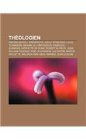 Theologien: Pseudo-Denys L'Areopagite, Adolf Stoecker, Louis Thomassin, Maxime Le Confesseur, Francesc Eiximenis, Hippolyte de Rome(French)
