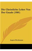 Die Christliche Lehre Von Der Gnade (1901)
