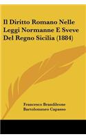 Diritto Romano Nelle Leggi Normanne E Sveve Del Regno Sicilia (1884)