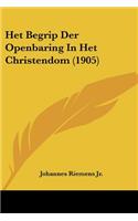 Het Begrip Der Openbaring in Het Christendom (1905)