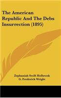 The American Republic and the Debs Insurrection (1895)