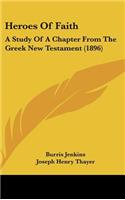 Heroes of Faith: A Study of a Chapter from the Greek New Testament (1896)