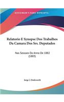 Relatorio E Synopse DOS Trabalhos Da Camara DOS Srs. Deputados