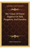 Vision of Dante Alighieri or Hell, Purgatory and Paradise