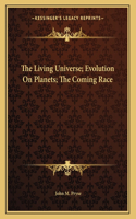 The Living Universe; Evolution on Planets; The Coming Race