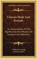 Citizens Made and Remade