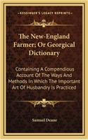 The New-England Farmer; Or Georgical Dictionary
