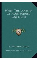 When the Lantern of Hope Burned Low (1919)