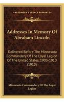 Addresses In Memory Of Abraham Lincoln