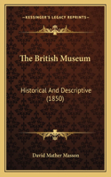 British Museum: Historical and Descriptive (1850)