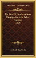 The Law of Combinations, Monopolies, and Labor Unions (1909)