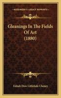 Gleanings In The Fields Of Art (1880)