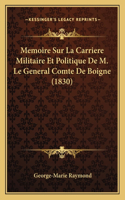 Memoire Sur La Carriere Militaire Et Politique De M. Le General Comte De Boigne (1830)