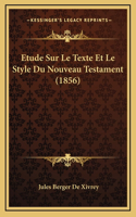 Etude Sur Le Texte Et Le Style Du Nouveau Testament (1856)