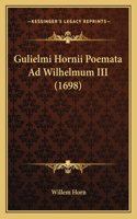 Gulielmi Hornii Poemata Ad Wilhelmum III (1698)