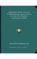 Quelques Mots Sur Les Combinaisons Des Echecs Et Idee Du Double-Echiquier (1858)