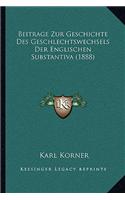Beitrage Zur Geschichte Des Geschlechtswechsels Der Englischen Substantiva (1888)
