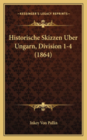 Historische Skizzen Uber Ungarn, Division 1-4 (1864)