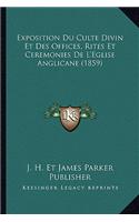 Exposition Du Culte Divin Et Des Offices, Rites Et Ceremonies De L'Eglise Anglicane (1859)