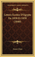 Lettres Ecrites D'Egypte En 1838 Et 1839 (1840)