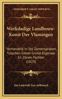 Werkdadige Landbouw-Konst Der Vlamingen