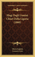 Elogi Degli Uomini Chiari Della Liguria (1860)