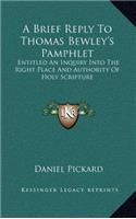 A Brief Reply To Thomas Bewley's Pamphlet