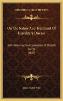 On The Nature And Treatment Of Hereditary Disease