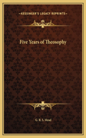 Five Years of Theosophy