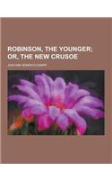 Robinson, the Younger