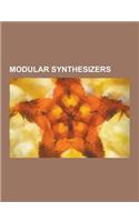 Modular Synthesizers: Synthesiser Modules, Low-Pass Filter, Digital Filter, Music Sequencer, High-Pass Filter, Modular Synthesizer, Band-Pas