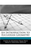An Introduction to Euclidean Geometry