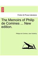 The Memoirs of Philip de Comines ... New edition.