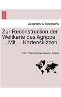 Zur Reconstruction Der Weltkarte Des Agrippa ... Mit ... Kartenskizzen.
