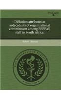 Diffusion Attributes as Antecedents of Organizational Commitment Among Pepfar Staff in South Africa