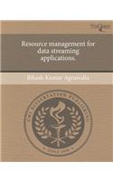 Resource Management for Data Streaming Applications