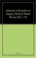 Schwartz's Principles of Surgery Absite & Board Review (IE) - 11E